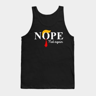 Nope Not Again Funny Trump Tank Top